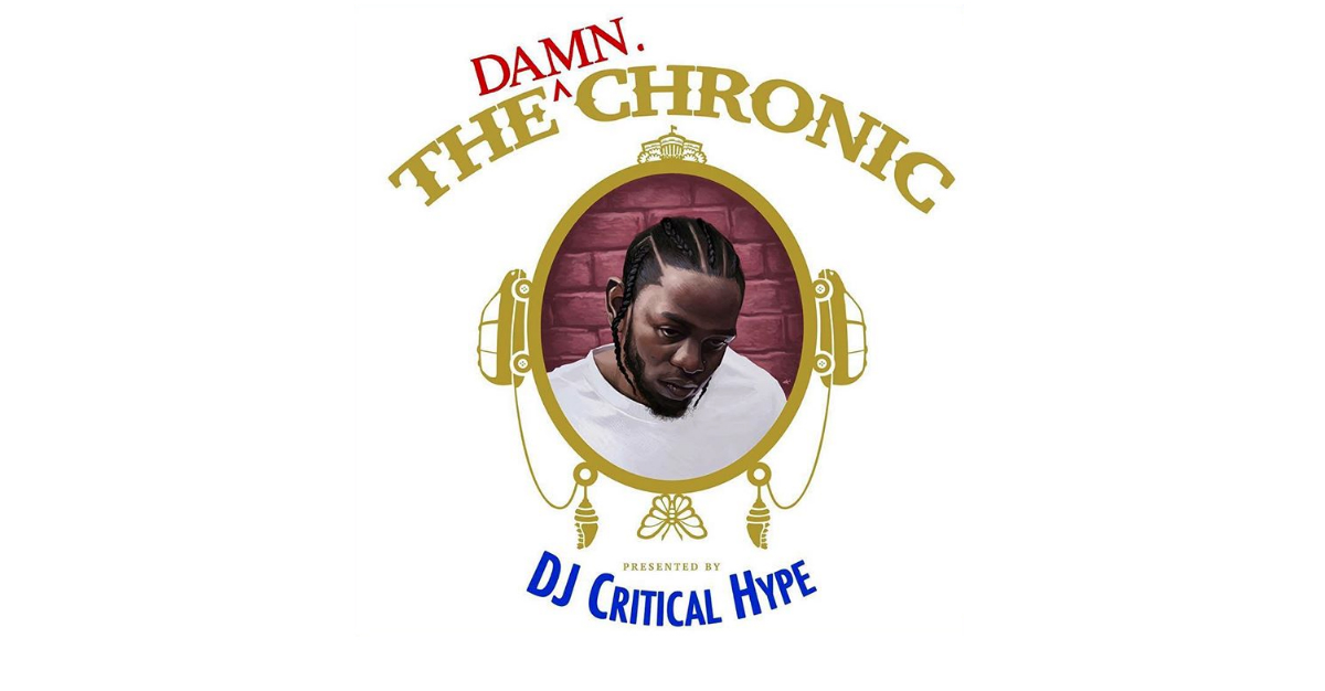 DJ Critical Hype Blends Kendrick Lamar and Dr. Dre on ‘The Damn. Chronic’